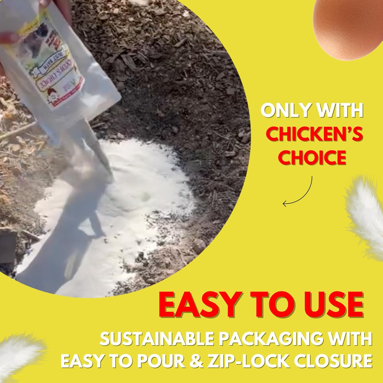 Chicken’s Choice Dust Bath – All-Natural Dust Bath Additive for Chickens and all types of Poultry to Help Remove Excess Oils and Keep Feathers in Tip Top Condition (6lb Resealable Pouch)